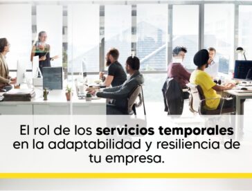 El Rol de los Servicios Temporales en la Adaptabilidad y Resiliencia de tu Empresa
