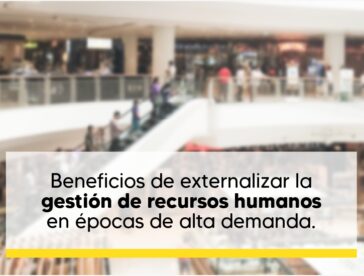 Beneficios de Externalizar la Gestión de Recursos Humanos en Épocas de Alta Demanda